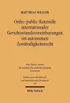 Ordre-public-Kontrolle internationaler Gerichtsstandsvereinbarungen im autonomen Zuständigkeitsrecht cover