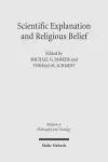 Scientific Explanation and Religious Belief cover