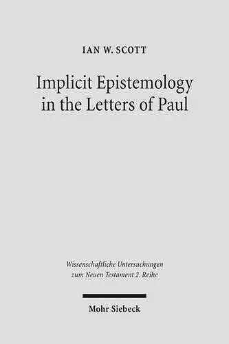 Implicit Epistemology in the Letters of Paul cover