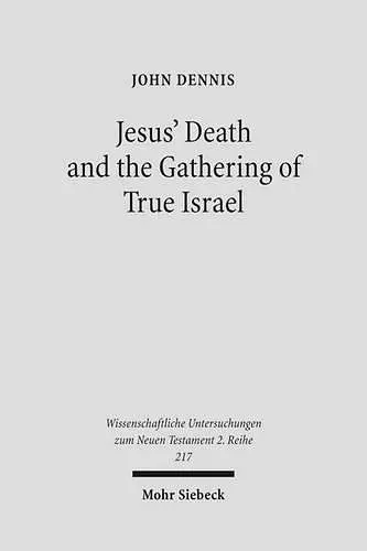 Jesus' Death and the Gathering of True Israel cover