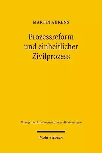 Prozessreform und einheitlicher Zivilprozess cover