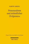 Prozessreform und einheitlicher Zivilprozess cover