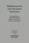 Späthumanismus und reformierte Konfession cover