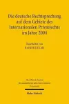 Die deutsche Rechtsprechung auf dem Gebiete des Internationalen Privatrechts im Jahre 2004 cover