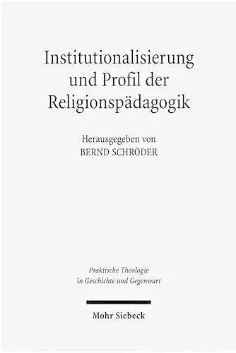 Institutionalisierung und Profil der Religionspädagogik cover