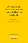 Die Reform des Sozialstaats zwischen Freiheitlichkeit und Solidarität cover