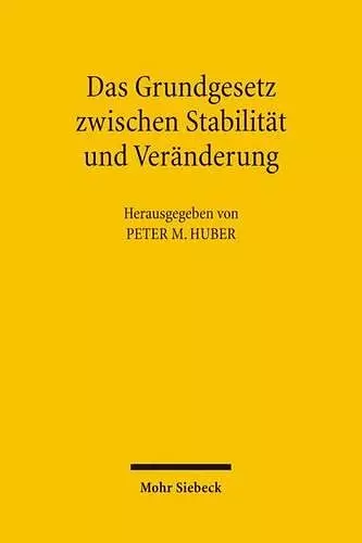 Das Grundgesetz zwischen Stabilität und Veränderung cover