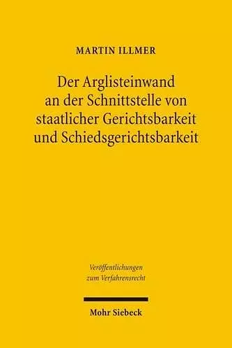 Der Arglisteinwand an der Schnittstelle von staatlicher Gerichtsbarkeit und Schiedsgerichtsbarkeit cover