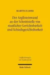 Der Arglisteinwand an der Schnittstelle von staatlicher Gerichtsbarkeit und Schiedsgerichtsbarkeit cover