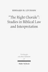 "The Right Chorale": Studies in Biblical Law and Interpretation cover