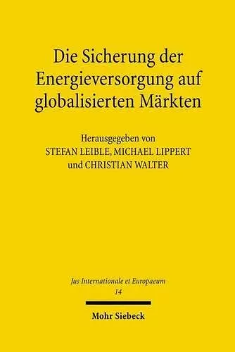 Die Sicherung der Energieversorgung auf globalisierten Märkten cover