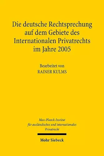 Die deutsche Rechtsprechung auf dem Gebiete des Internationalen Privatrechts im Jahre 2005 cover