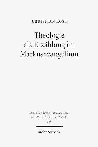 Theologie als Erzählung im Markusevangelium cover