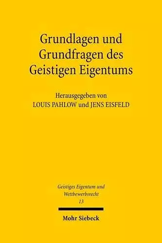 Grundlagen und Grundfragen des Geistigen Eigentums cover