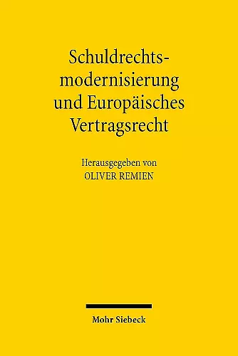 Schuldrechtsmodernisierung und Europäisches Vertragsrecht cover