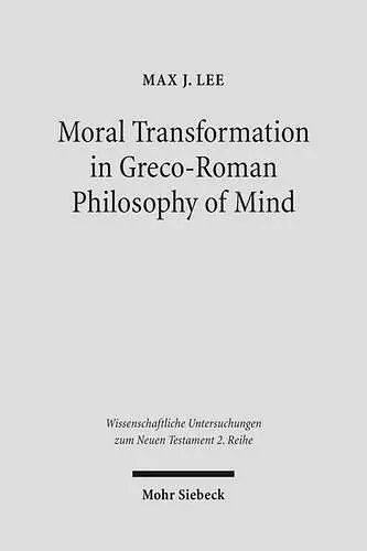 Moral Transformation in Greco-Roman Philosophy of Mind cover