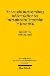 Die deutsche Rechtsprechung auf dem Gebiete des Internationalen Privatrechts im Jahre 2006 cover