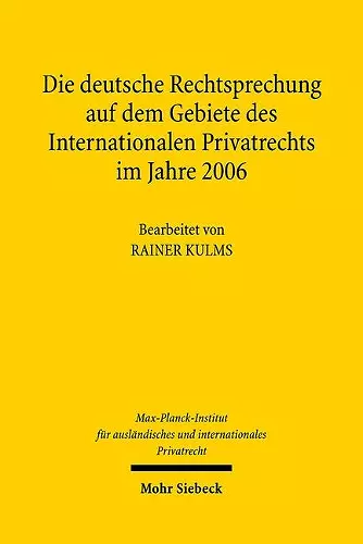 Die deutsche Rechtsprechung auf dem Gebiete des Internationalen Privatrechts im Jahre 2006 cover