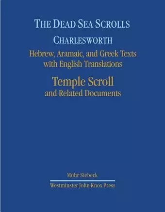 The Dead Sea Scrolls. Hebrew, Aramaic, and Greek Texts with English Translations cover