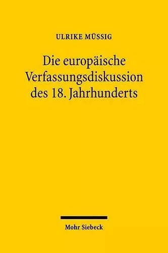 Die europäische Verfassungsdiskussion des 18. Jahrhunderts cover