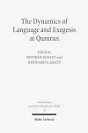 The Dynamics of Language and Exegesis at Qumran cover