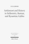 Settlement and History in Hellenistic, Roman, and Byzantine Galilee cover