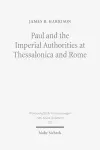 Paul and the Imperial Authorities at Thessalonica and Rome cover