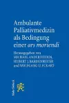 Ambulante Palliativmedizin als Bedingung einer ars moriendi cover