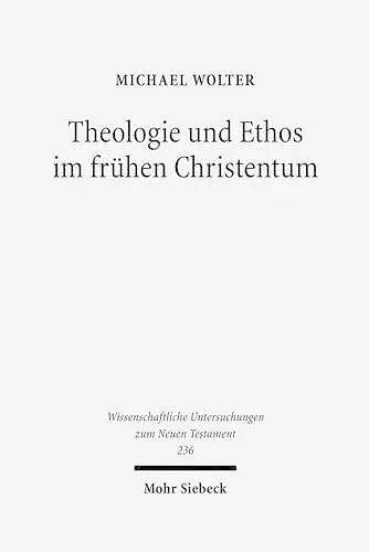 Theologie und Ethos im frühen Christentum cover