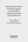 Friedrich Gogartens Briefwechsel mit Karl Barth, Eduard Thurneysen und Emil Brunner cover