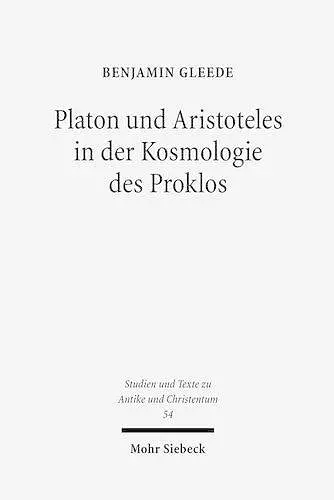 Platon und Aristoteles in der Kosmologie des Proklos cover