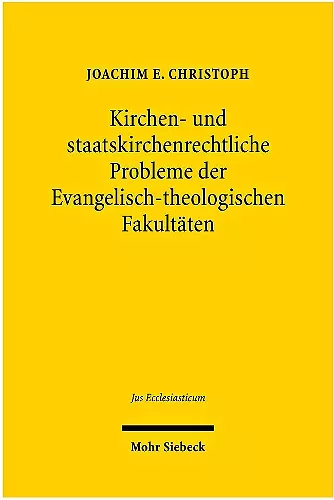 Kirchen- und staatskirchenrechtliche Probleme der Evangelisch-theologischen Fakultäten cover