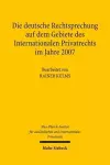 Die deutsche Rechtsprechung auf dem Gebiete des Internationalen Privatrechts im Jahre 2007 cover