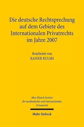 Die deutsche Rechtsprechung auf dem Gebiete des Internationalen Privatrechts im Jahre 2007 cover