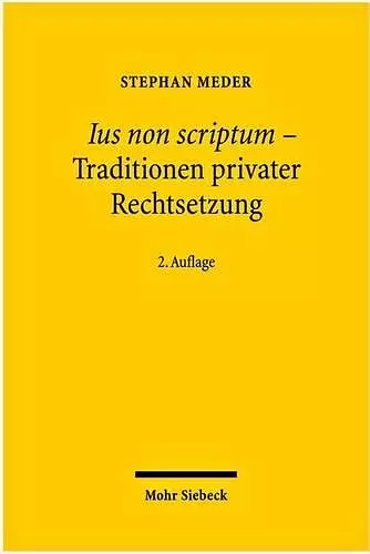 Ius non scriptum - Traditionen privater Rechtsetzung cover