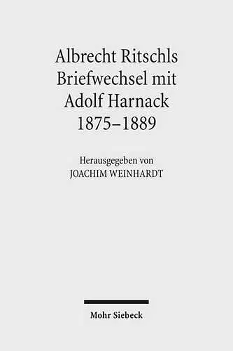 Albrecht Ritschls Briefwechsel mit Adolf Harnack 1875 - 1889 cover