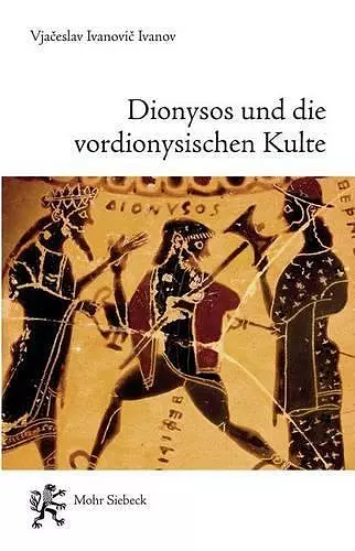 Dionysos und die vordionysischen Kulte cover