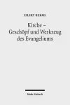 Kirche - Geschöpf und Werkzeug des Evangeliums cover