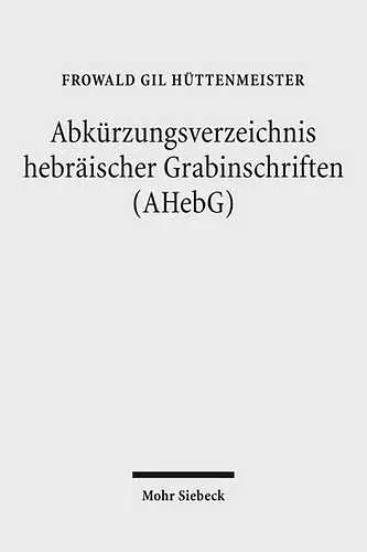 Abkürzungsverzeichnis hebräischer Grabinschriften (AHebG) cover