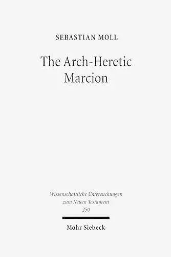 The Arch-Heretic Marcion cover