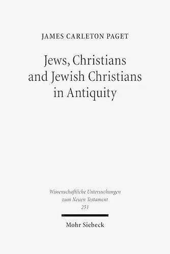 Jews, Christians and Jewish Christians in Antiquity cover