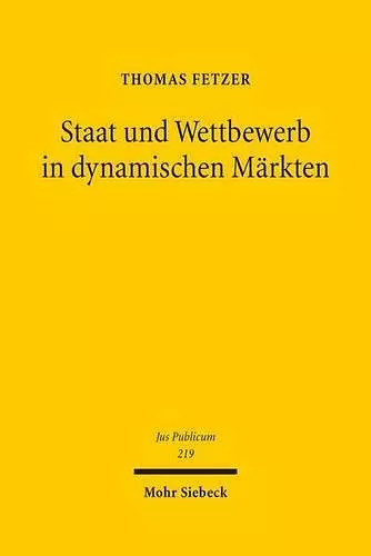 Staat und Wettbewerb in dynamischen Märkten cover