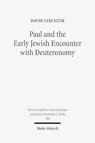 Paul and the Early Jewish Encounter with Deuteronomy cover