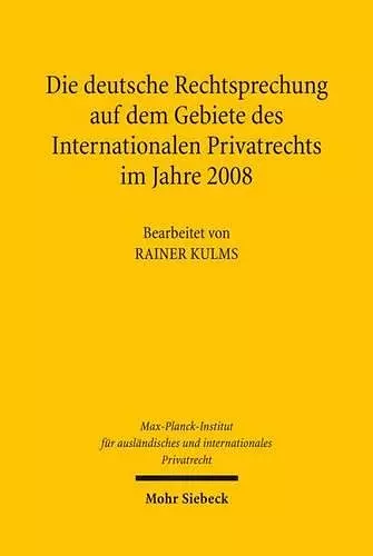 Die deutsche Rechtsprechung auf dem Gebiete des Internationalen Privatrechts im Jahre 2008 cover