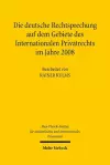 Die deutsche Rechtsprechung auf dem Gebiete des Internationalen Privatrechts im Jahre 2008 cover