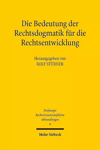 Die Bedeutung der Rechtsdogmatik für die Rechtsentwicklung cover