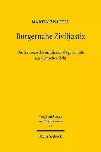 Bürgernahe Ziviljustiz: Die französische juridiction de proximité aus deutscher Sicht cover