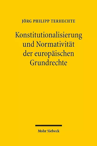 Konstitutionalisierung und Normativität der europäischen Grundrechte cover