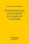 Konstitutionalisierung und Normativität der europäischen Grundrechte cover