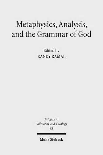 Metaphysics, Analysis, and the Grammar of God cover